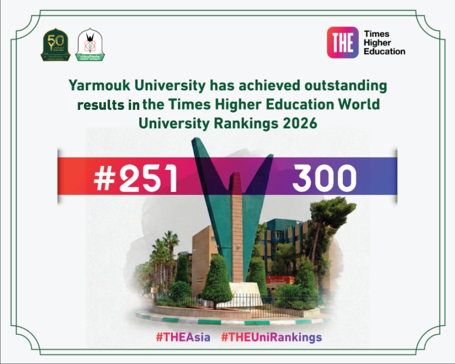 Yarmouk University consolidates Its International position by achieving a major ranking in the Times Higher Education (THE) of the Asian universities, 2026, within the category (251–300).